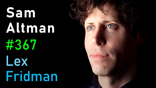 Lex Fridman podcast with Sam Altman